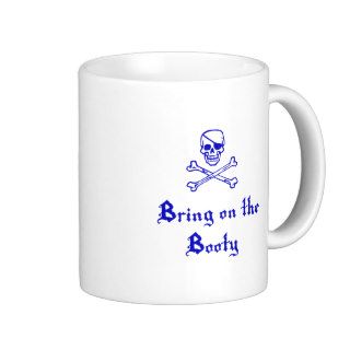 Bring on the Booty Coffee Mugs