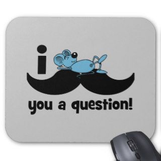 I mustache you a question mouse mouse pads