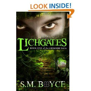 Lichgates Book One of the Grimoire Saga (an Epic Fantasy Adventure) eBook S.M. Boyce Kindle Store