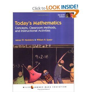 Today's Mathematics, Concepts and Classroom Methods, and Instructional Activities (Wiley/Jossey Bass Education) (9780471149842) James W. Heddens, William R. Speer Books