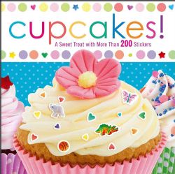 Cupcakes A Sweet Treat With More Than 200 Stickers (Board book) Age 4 8