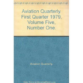 Aviation Quarterly. First Quarter 1979, Volume Five, Number One. Aviation Quarterly. Books