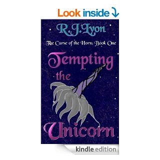 Tempting the Unicorn (The Curse of the Horn) eBook R. J. Lyon Kindle Store
