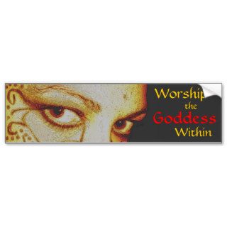 Worship the Goddess Within   bumper sticker