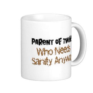 Parent of TWINS Who Needs Sanity Anyhow Mug