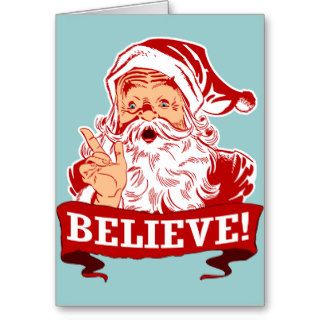 Believe In Santa Claus Greeting Cards