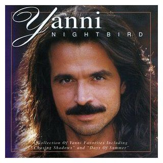 NIGHTBIRD ~ A Collection of Yanni favorites including "Chasing Shadows" and "Days of Summer" Music