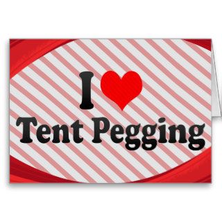 I love Tent Pegging Card