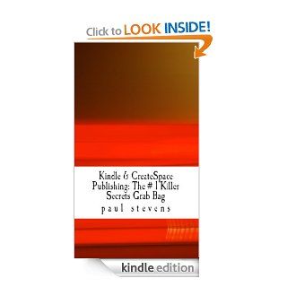 Kindle & CreateSpace Publishing The # 1 Killer Secrets Grab Bag (Steve's Here's How 2) eBook Paul Stevens Kindle Store