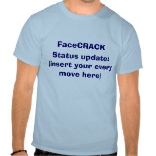 Status update (insert your every move here), FShirt
