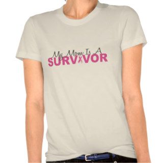 My Mom Is A Survivor (Breast Cancer Pink Ribbon) Tee Shirts