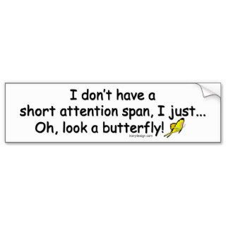 Short Attention Span Butterfly Bumper Stickers