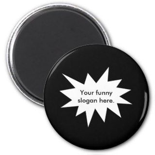 your funny slogan here01 refrigerator magnets