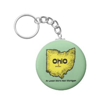Ohio OH Motto ~ At Least We're Not Michigan Keychain