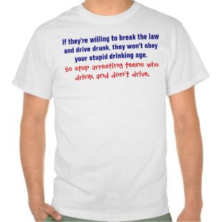They Won't Obey Your Stupid Drinking Age T Shirt