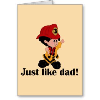 Just like Fireman Dad Card