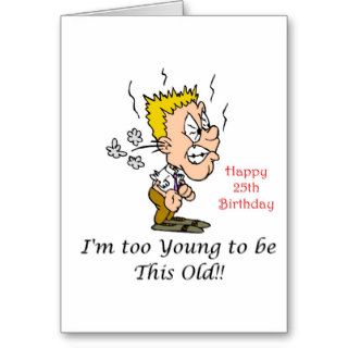 Funny 25th Birthday Gifts Greeting Cards