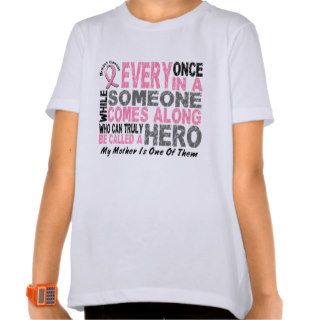 HERO COMES ALONG 1 Mother BREAST CANCER T Shirts