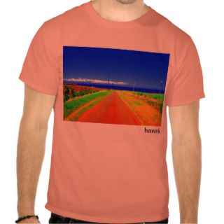 Hawaii Red Dirt Road T Shirts