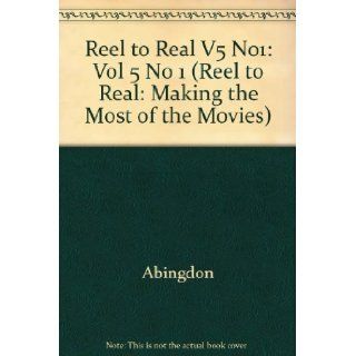 Reel to Real   Making the Most of Movies with Youth Volume 5 Number 1 (Reel to Real Making the Most of the Movies) Abingdon 9780687097715 Books