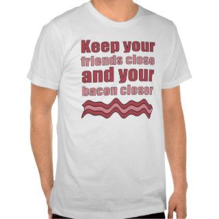 Bacon Humor Saying Tee Shirts