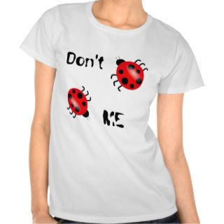 Don't  Ladybug Me Popular shirt