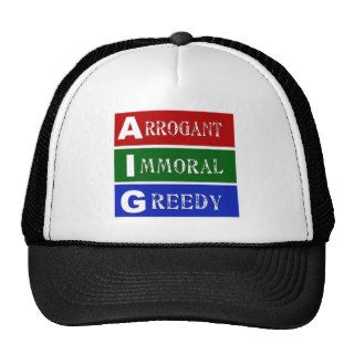 AIG Arrogant Immoral Greedy Trucker Hat