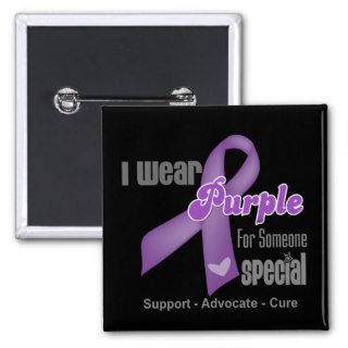 I Wear a Purple Ribbon For Someone Special Pin