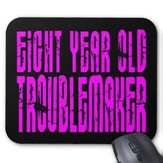 Girls Funny Birthdays  Eight Year Old Troublemaker Mousepads