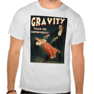 Gravity Teach the Controversy Tee Shirt