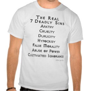 The REAL 7 Deadly Sins Tee Shirts