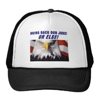 Bring Back Our Jobs Or Else Trucker Hat