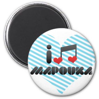 I Love Mapouka Magnets
