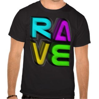 RAVE 3D T SHIRTS