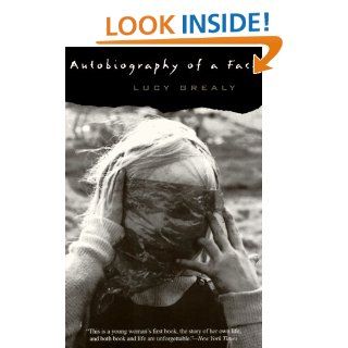 Autobiography of a Face Lucy Grealy 9780060976736 Books