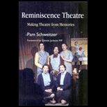 Reminiscence Theatre Making Theatre