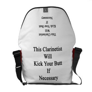 This Clarinetist Will Kick Your Butt If Necessary. Messenger Bag