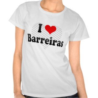 I Love Barreiras, Brazil T Shirts