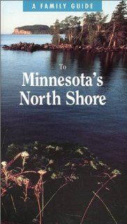 Family Guide to Minnesota's North Shore (Family Travel) Eugene Gennaro 9780963801104 Books