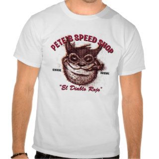 Petes Speed Shop genuine original "El Diablo Rojo" T shirts