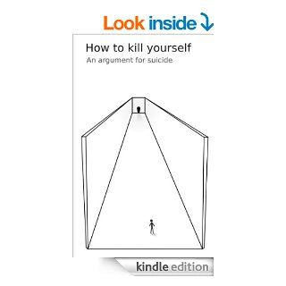 How to kill yourself Your worst enemy is you eBook Elia Sarti Kindle Store