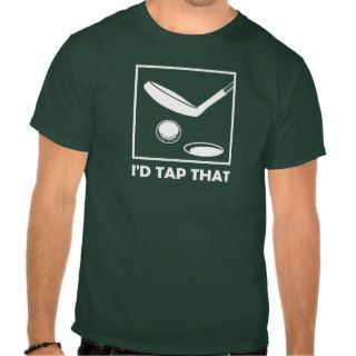 Golf   Id Tap That Tee Shirt