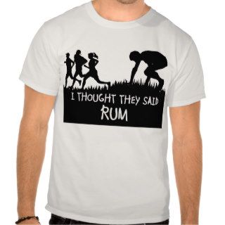 Thought They Said Rum T Shirt