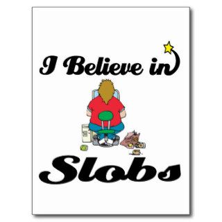 i believe in slobs post card