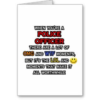 Funny Police OfficerOMG WTF LOL Greeting Cards