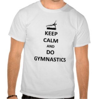 Keep calm and do gymnastics tshirts