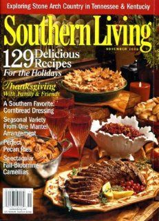 Southern Living November 2002 129 Delicious Recipes for the Holiday, Exploring Stone Arch Country in Tennessee & Kentucky, Cornbread Dressing, Perfect Pecan Pies, Spectacular Fall Blooming Camellias Southern Living Magazine Books