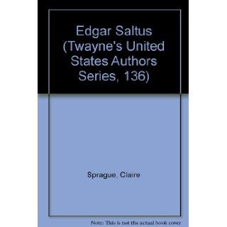 Edgar Saltus (Twayne's United States Authors Series, 136) Claire Sprague 9780805706444 Books