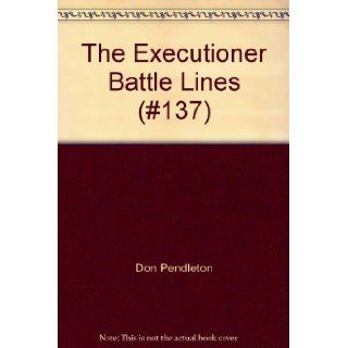 The Executioner Battle Lines (#137) Don Pendleton Books