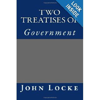 Two Treatises of Government John Locke 9781463570217 Books